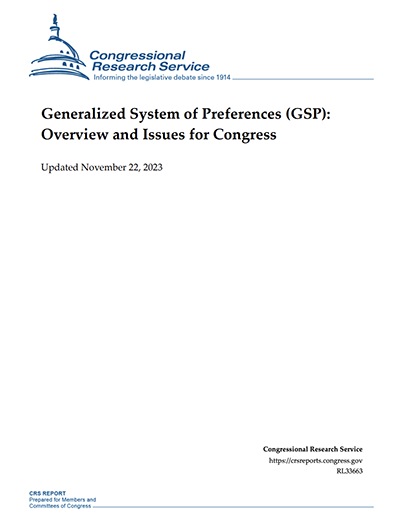 DOWNLOAD: Generalized System of Preferences (GSP): Overview and issues for Congress (November 2023 update)