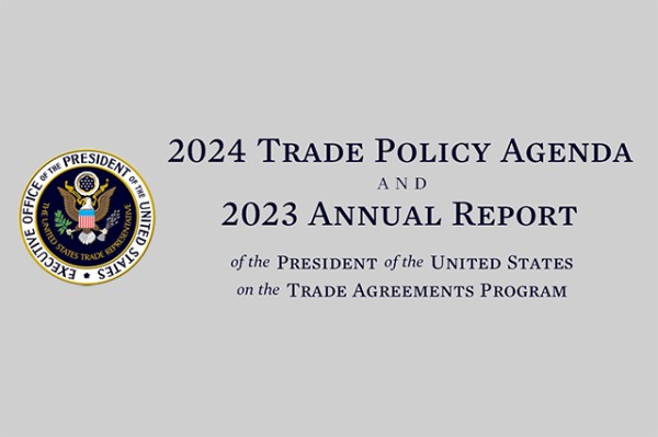 USTR releases President Biden’s 2024 trade policy agenda and 2023 annual report