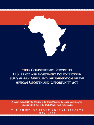 DOWNLOAD: 2003 Comprehensive Report on U.S. Trade and Investment Policy Toward Sub-Saharan Africa