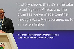 Remarks by Ambassador Michael Froman at the opening ceremony of the 2015 AGOA Forum